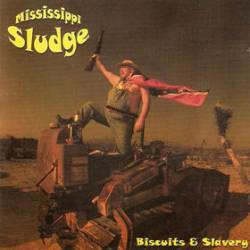 Mississippi Sludge : Biscuits and Slavery